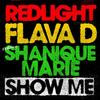 Show Me(feat. Shanique Marie) - Redlight&Flava D&Shanique maRie