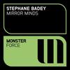 Mirror Minds (Original Mix) - Stephane Badey
