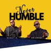 Never Humble - Randy N&Mr Drew