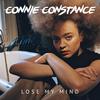 Lose My Mind - Connie Constance