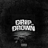 Drip Or Drown (Explicit) - Huncho Groovyy