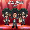 A La Mala (Explicit) - Shelo