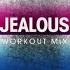 Jealous (Extended Workout Mix) - d'Macy