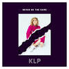 Never Be the Same - KLP