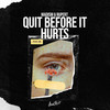 Quit Before It Hurts - Madism&Rupert&Mitchell Lewis&David Björk