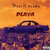 Playa (Explicit) - MC Boka&mzzr