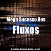 Mega Sucesso Dos Fluxos (Explicit) - mc jhenny&DJ CARLITINHO&MC Igão&Lil Beat&MC