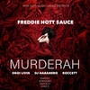 Murderah (Explicit) - Freddie Hott Sauce&Dboi Livin&DJ Habanero&Roccett