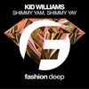 Shimmy Yam, Shimmy Yay (Original Mix) - Kid Williams