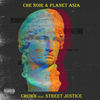 Crown (Explicit) - Che Noir&Planet Asia&Street Justice