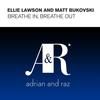 Breathe In Breathe Out (Original Mix) - Ellie Lawson&Matt Bukovski