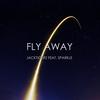 Fly Away(feat. Sparkle) (feat. Sparkle) - Jacktigerz&Sparkle