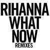 What Now (Firebeatz Remix) - Rihanna&Firebeatz