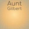 Aunt Gilbert - Rafo Beri