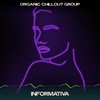 Informativa (24 bit remastered) - Organic Chillout Group