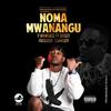 Noma Mwanangu (feat. Deddy) (Explicit) - P Mawenge&Deddy
