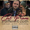 Cut from a Different Cloth (Explicit) - Frank Muise&Jay Davis&Kuntry Strong