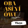 Oba aseyi owu - Tkeyz