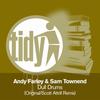 Dull Drums (Original Mix) - Andy Farley&Sam Townend