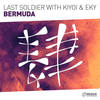 Bermuda (Extended Mix) - Last Soldier&Kiyoi&EKy