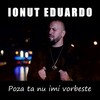 Poza ta nu imi vorbeste - Ionut Eduardo