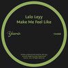 Make Me Feel Like - Lalo Leyy