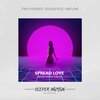 Spread Love (Toricos Remix) - Two Modest&Solidstice&Natune&Toricos