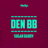 Sugar Daddy - Den BB