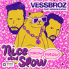 Nice And Slow (Meow Meow) [feat. Gerson Rafael] - Vessbroz&Gerson Rafael