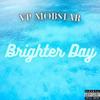 Brighter Day (feat. Mattone Beats) (Explicit) - VP Mob$tar&Mattone Beats