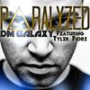 Paralyzed VIP(feat. Tyler Fiore) - DM Galaxy&Tyler Fiore