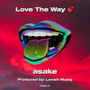 Love The Way (Explicit) - Asake