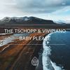 Baby Please - The Tschopp&ViviPiano&Nils Tschopp&Vivian Bissegger