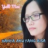 Hanya Aku Yang Bisa - Yelli Moe