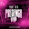Pode Ser Presença Vip (Explicit) - MC Bicho Solto&DJ Kleytinho