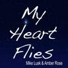 My Heart Flies - Mike Lusk&Amber Rose