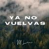 Ya no vuelvas - Manuel Lorenzo