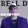 Me retiro - Real D