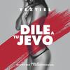 Dile A Tu Jevo - Yextiel&Cristian Kriz&Angel Santos