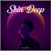 Skin Deep - 郑亚当Anton