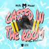 Gassed in the Room (Explicit) - Milli Major