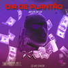 Dia de plantão (Explicit) - Dj wc sheik&MC Kr De Gv