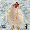 Chicken(feat. Bossalini, DV Fuego & Staythm) (Explicit) - No Money Streaming&Bossalini&DV Fuego&Staythm