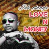 Love n Money - Jah Phinga