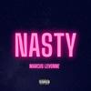 Nasty (Explicit) - Marcus Levonne