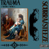 Trauma (Explicit) - Scurra