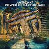 Power of Earthquake - JUCAL Mx&Juan Carlos Linarte Contreras