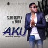 Aku(feat. Zoro) - Slim Brown&Zoro