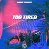 Too Tired (Explicit) - Mike Tunes