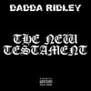The New Testament (Explicit) - Dadda Ridley